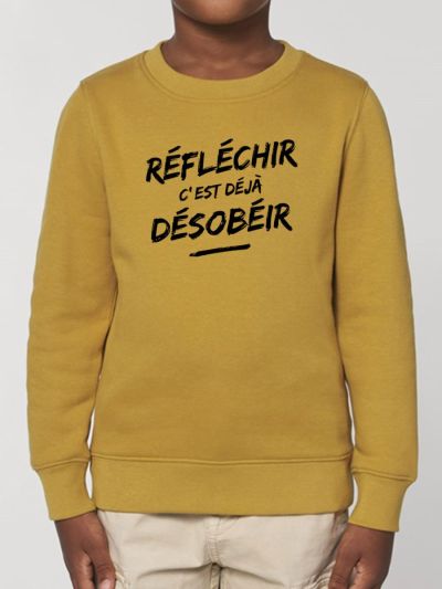 Sweat enfant "Réfléchir c'est désobéir"