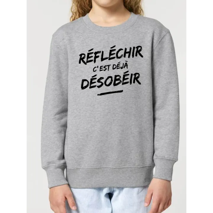 Sweat enfant Réfléchir c'est déjà désobéir