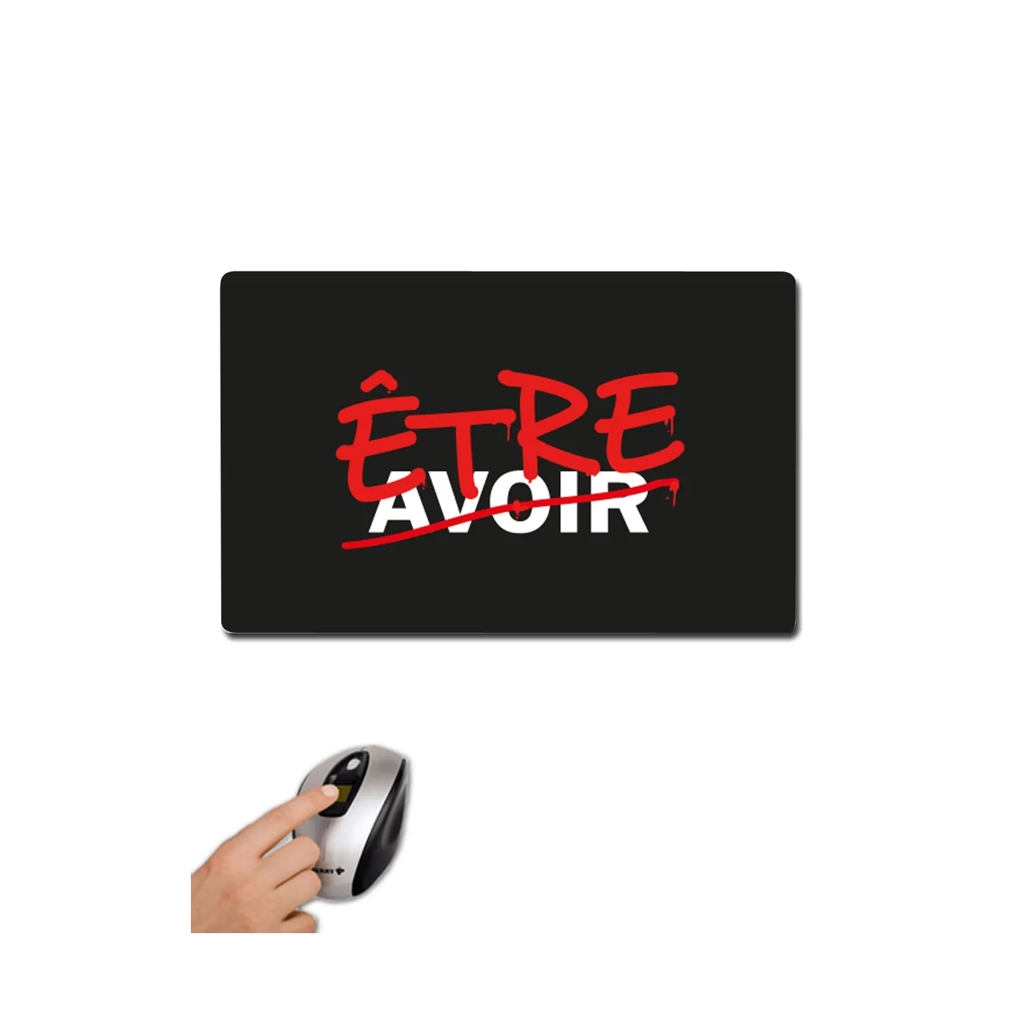 Tapis de souris "Etre avoir"