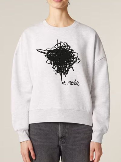 SWEAT FEMME COL ROND "ET MERDE"