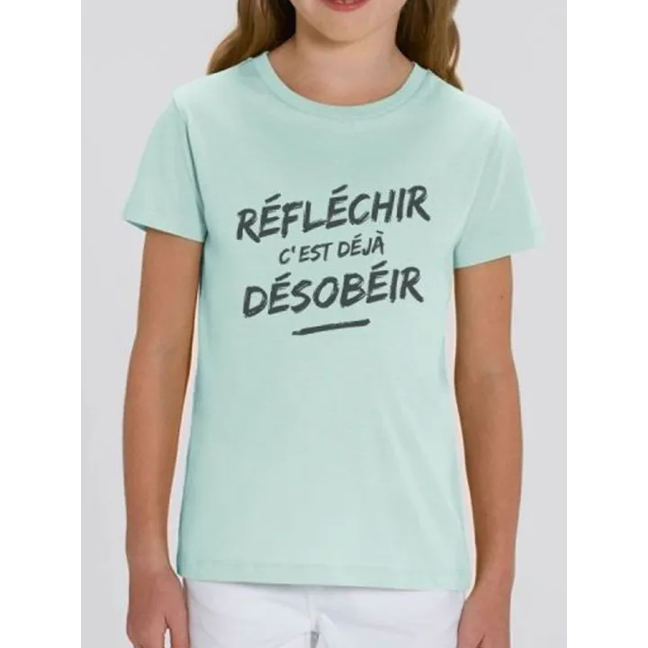 Tee shirt enfant "Réfléchir c'est déjà Désobéir"