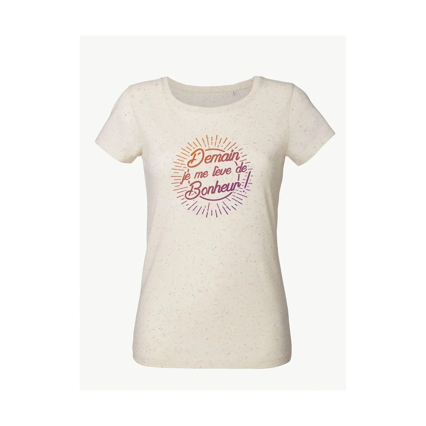 T-shirt femme "Demain je me lève de bonheur"