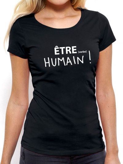 T-shirt femme ''Etre (verbe) HUMAIN''