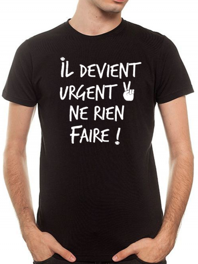 T-shirt homme "Il devient urgent"
