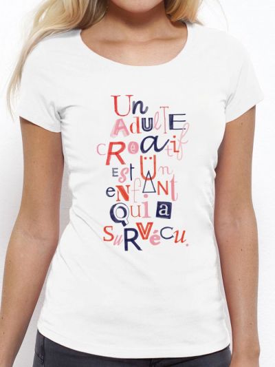 T-shirt femme "Un adulte créatif est un enfant qui a survécu"
