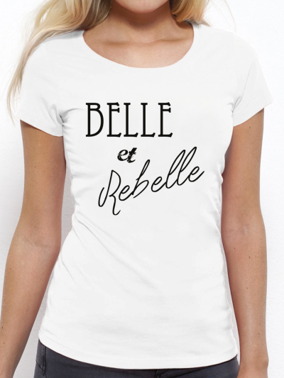 T-shirt femme "Belle et rebelle"