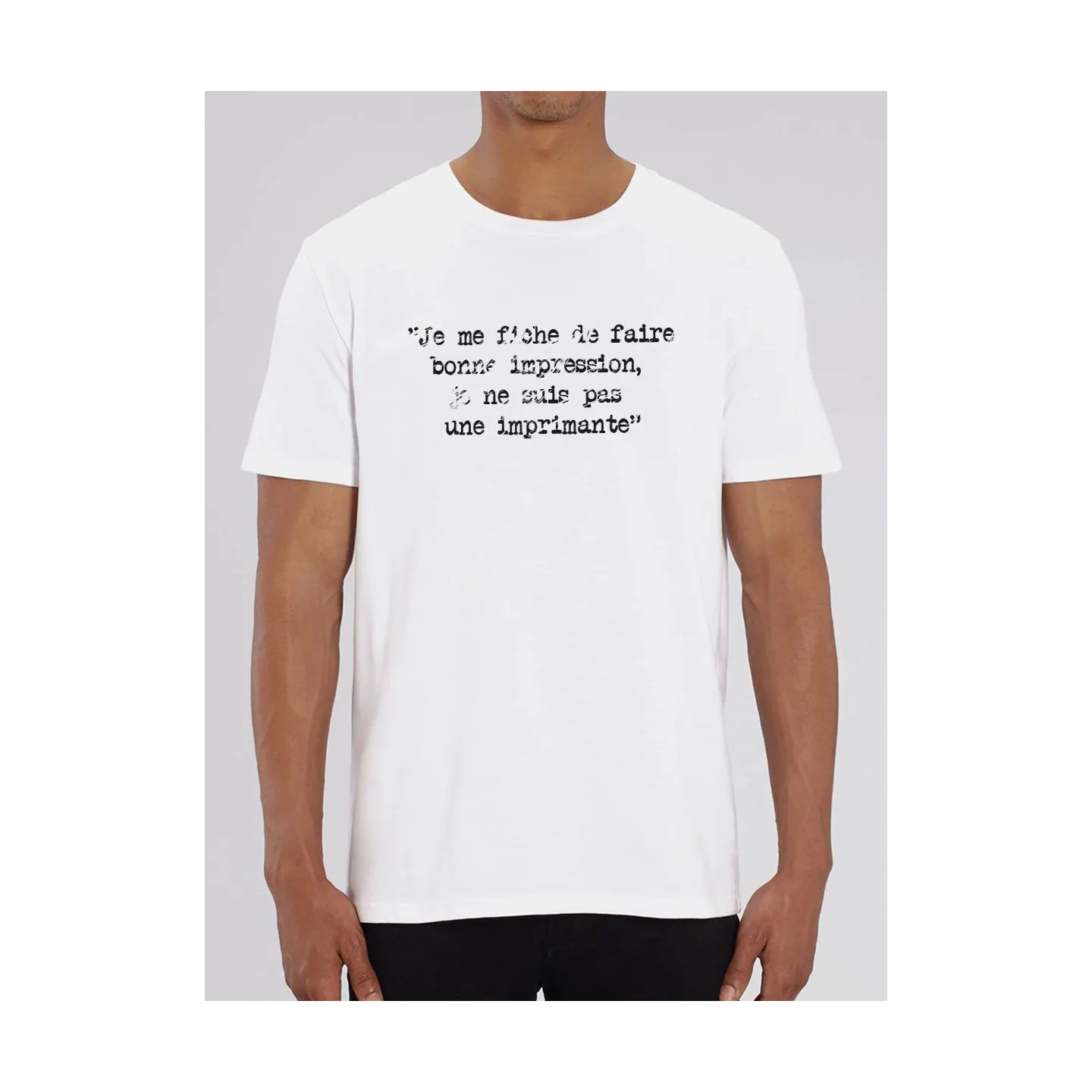 Tee shirt homme "je me fiche de faire bonne impression, je ne suis pas une imprimante"
