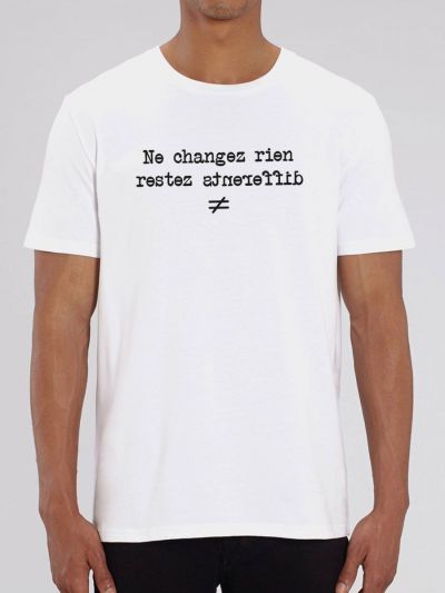 Tee shirt homme "Ne changez rien, restez différent"