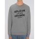 Sweat homme "REFLECHIR C'EST DEJA DESOBEIR"