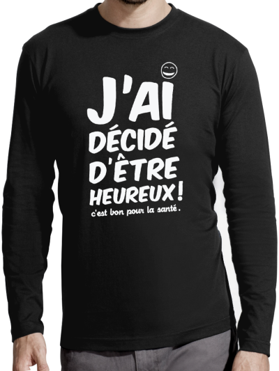 T-shirt manches longues homme "J'ai décidé d'être heureux"