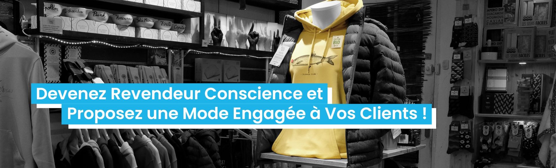 Devenez revendeur Conscience pour une mode engagée